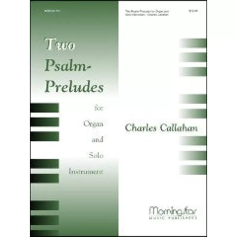 callahan-c-two-psalm-preludes Callahan, C :: Two Psalm-Preludes