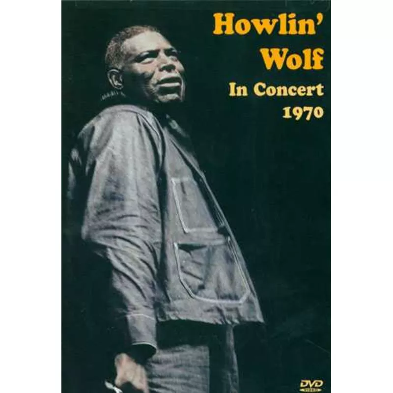 dvd-howlin-wolf-in-concert-1970 DVD – Howlin’ Wolf: In Concert 1970