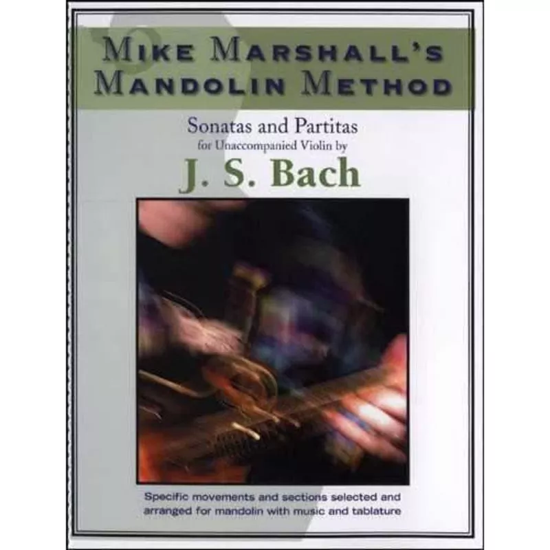 mike-marshall-s-mandolin-method-sonatas-partitas-unaccompanied-violin-by-j-s-bac Mike Marshall’s Mandolin Method – Sonatas and Partitas for Unaccompanied Violin by J.S. Bach