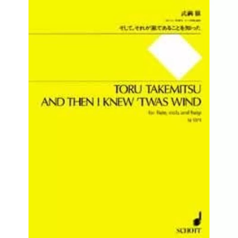 Takemitsu, T :: And Then I Knew ‘Twas Wind